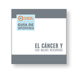 Guía de Supervivencia El Cáncer y Los Bajos Recursos